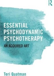 Essential Psychodynamic Psychotherapy : An Acquired Art