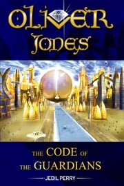 Oliver Jones the Code of the Guardians Jedil Perry