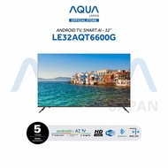 android tv aqua 32 inch 32aqt6600 garansi resmi aqua tv aqua android
