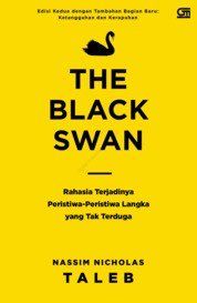 The Black Swan: Rahasia Terjadinya Peristiwa-Peristiwa Langka yang Tak Terduga (Edisi Revisi)