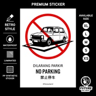 No Parking. Dilarang Parkir. 禁止停车. Premium Sticker Sign Notice Signage. Prohibited Prohibition. Car 