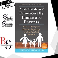 Adult Children of Emotionally Immature Parents: How to Heal from Distant, Rejecting, or Self-Involve