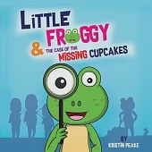 Little Froggy &amp; the Case of the Missing Cupcakes