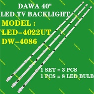 LED-4022UT / DW-4086 DAWA 40" LED TV BACKLIGHT (LAMPU TV) DAWA 40 NCH LED TV BACKLIGHT LED4022UT LED
