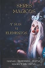 Seres Mágicos y sus 4 elementos de la naturaleza: Hadas - Duendes - Elfos - Magia y hechizos (Spanis