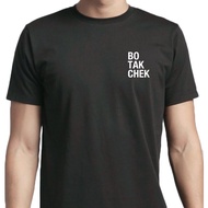 Bo Tak Chek (Singlish Graphic Print) T-Shirt T-Shirt Singapore crew neck graphic print apparel
