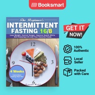 The Beginner's Intermittent Fasting 16/8: 4 Weeks Intermittent Fasting Meal Plan to - 9781913982478