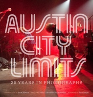 Austin City Limits: 35 Years in Photographs (Brad and Michele Moore Roots Music) Austin City Limits: