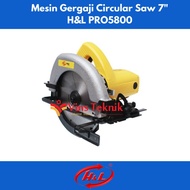 premium Mesin Gergaji Kayu Circular Saw 7" PRO5800 H&amp;L PRO 5800