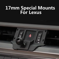 XM 17mm Car Phone Holder Mounts For Lexus ES UX LS RX 570 NX CT Fixed Bracket GPS Supporting Base Accessories