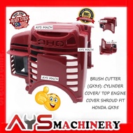 BRUSH CUTTER (GX35): CYLINDER COVER/ TOP ENGINE COVER SHROUD FIT HONDA GX35