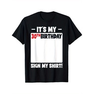 Funny 30Th Birthday Men'S T-Shirt - "It'S My 30Th Birthday Sign My Shirt""Casual Style Graphic Tee