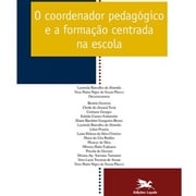 O Coordenador Pedagógico e a Formação Centrada Eliane Bambini Gorgueira Bruno