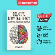 Cognitive Behavioral Therapy: CBT for Anxiety, Depression and Anger by Wallace, Beck | 9781989765197