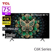 TCL 75C6K C6K系列 75吋 4K QD-Mini LED 智能電視 2025新款/超薄機身設計/HVA 屏幕技術