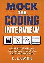 Mock the Coding Interview: 50 Real FAANG Interviews from Google, Amazon, Meta, Apple, Microsoft & Mo