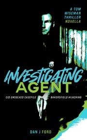 Investigating Agent - #1 Novella in the Agent Series. Dan J Ford