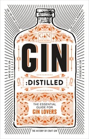 Gin: Distilled The Gin Foundry, founders of Junipalooza, The Ginsmith Award and the Gin Kiosk