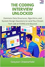 The coding interview unlocked: Dominate Data Structures, Algorithms, and System Design Questions to 