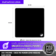 LOGA X MICEMOD : TENCHI PRO PREMIUM ESPORT MOUSEPAD BLACK edition แผ่นรองเม้าส์ uncoated ของแท้งจาก 