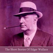 Short Stories of Edgar Wallace, The Edgar Wallace