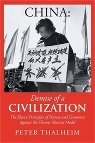 295132.China Demise of a Civilization: The Eleven Principles of History and Economics Against the Chinese Marxist Model