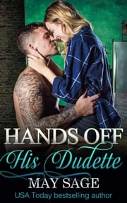 Hands off his Dudette May Sage