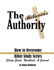 The Believer's Authority Diana Robinson