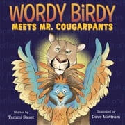 Wordy Birdy Meets Mr. Cougarpants Tammi Sauer