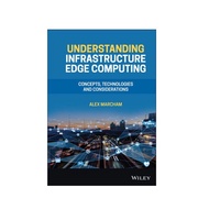 Understanding Infrastructure Edge Computing - Concepts, Technologies And Considerations