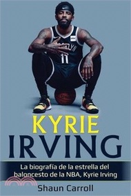 33846.Kyrie Irving: La biografía de la estrella del baloncesto de la NBA, Kyrie Irving