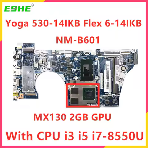 NM-B601 Motherboard For Lenovo Yoga 530-14IKB Flex 6-14IKB Laptop Motherboard 5B20R08777 With i3 i5 