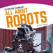 All About Robots Lisa J. Amstutz