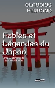 Fables et légendes du Japon Claudius Ferrand