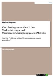 Cash Pooling vor und nach dem Modernisierungs- und Missbrauchsbekämpfungsgesetz (MoMiG) Maike Wegner