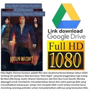 HOLY NIGHT DEMON HUNTERS(2025) GEOOGLE DRIVE