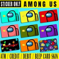 AMONG US - (SKIN CARD STICKER) ATM/CREDIT/DEBIT/BEEP (SKIN CARD STICKER)