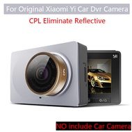 original Xiaomi Yi Car Dvr Camera For CPL Eliminate reflective for Yi Dash Cam gold CPL Polarizing G