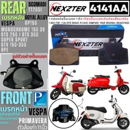 4141AA NEXZTER ผ้าเบรคหน้า VESPA Primavera ตัวเก่าล้อ 11” ผ้าเบรคหลัง GTS 150 i-get  300  GTV / Roya