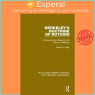 Berkeley's Doctrine of Notions : A Reconstruction Based on his Theory of Mean by Daniel E. Flage (UK edition, hardcover)