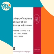 Albert of Aachen's History of the Journey to Jerusalem : Volume 1: Books 1-6 by Albert of Aachen (UK
