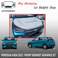 PERODUA AXIA'2023  FRONT BONNET ADVANCE GT