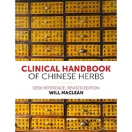 Clinical Handbook of Chinese Herbs Desk Reference
