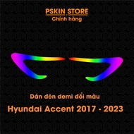 Dán decal đổi màu đèn demi cho Hyundai Accent 2017 - 2023 daylight trang trí xe hiệu PSKIN