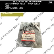 OUTER REAR WHEEL SEAL COLT120 TH 78 AN - L300 - L038 TH 84 NEW - KUDA SOLAR GBOX MB001314