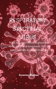 RESPIRATORY SYNCYTIAL VIRUS Suzanne Bledsoe