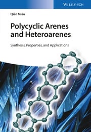 Polycyclic Arenes and Heteroarenes Qian Miao