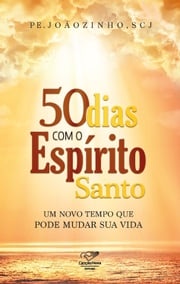 50 dias com o Espírito Santo João Carlos Almeida