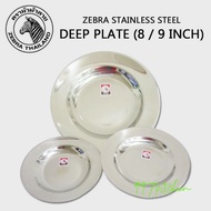 Zebra Pingga Makam Stainless Steel SUS 304 7" 8" 9"  Deep Plate 泰国斑马深汤盘