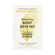 WHEN THE BODY SAYS NO GABOR MATE